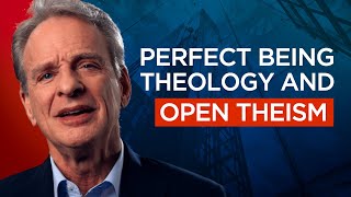 Open Theism amp Perfect Being Theology [upl. by Grous81]