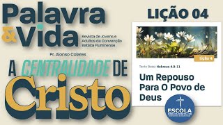 Revista Palavra amp Vida  A Centralidade de Cristo  Lição 04 Um Repouso Para O Povo de Deus [upl. by Tina]