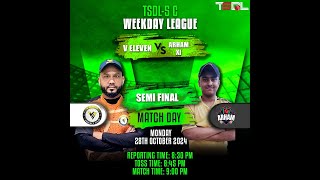 TSDL5 DIVC WEEKDAY LEAGUE Semi Final  V Eleven Vs Arham XI 28th Oct 2024 [upl. by Notsua]