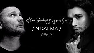 Alban Skenderaj  NDALMA ft Lyrical Soon Remix iamchr1ss [upl. by Leinad]