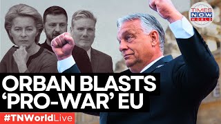 Live Orban Criticizes War Spending European Leaders Naivety in Ukraine Conflict  Times Now World [upl. by Harwilll]