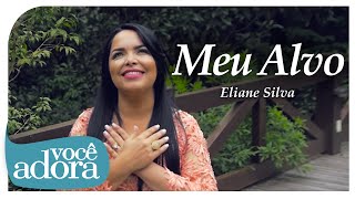 Eliane Silva  Meu Alvo Vídeo Oficial [upl. by Sherburn937]