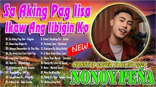 SA AKING PAG IISA Ikaw Ang Iibigin Ko I NONOY PEÑA Nonstop Playlist 2024 💘 Best Cover Love Songs [upl. by Mcgrath]