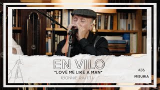 Love me like a man Bonnie Raitt  Version En Vilo con Misuria [upl. by Einnim]