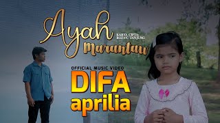 Difa Aprilia  Ayah Marantau Official Music Video [upl. by Benjamen332]