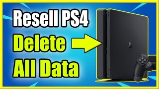 How to Factory Reset PS4 amp PS4 Pro to Resell it Delete ALL DATA [upl. by Alves]