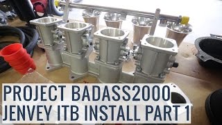 Jenvey ITB Install Part 1  Project BADASS2000  EP03 [upl. by Chaing408]