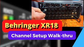 Understanding the Behringer XR18  Channel Setup Tutorial [upl. by Namhcan]