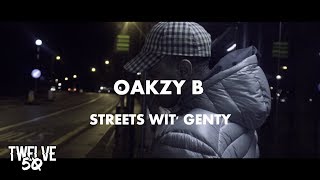 OAKZY B  Streets Wit Genty Twelve50TV Music Video [upl. by Boelter]