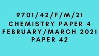 A LEVEL CHEMISTRY 9701 PAPER 4  FebruaryMarch 2021  Paper 42  970142FM21  SOLVED [upl. by Rizzo384]