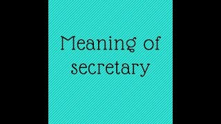 secretarial practice 11th meaning of secretary [upl. by Tsenrae]