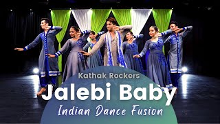 Jalebi Baby  INDIAN DANCE Fusion  Kathak Rockers  Tesher  Kumar Sharma [upl. by Coleen]