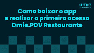 Como baixar o app e realizar o primeiro acesso  OmiePDV Restaurante [upl. by Inatsed]