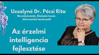 Uzsalyné dr Pécsi Rita  Az érzelmi intelligencia fejlesztése [upl. by Kissiah829]