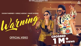 Warning Official Video  Khushi Pandher  Gurlez Akhtar  Mahi Sharma  Punjabi Song 2024 [upl. by Niwrud377]