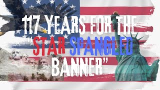 IT TOOK 117 YEARS FOR THE quotSTARSPANGLED BANNERquot TO BECOME THE NATIONAL ANTHEM [upl. by Trisha]