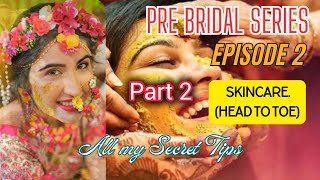 Pre Bridal Series Episode 2 part 2  Skincare and Haircare head to toe bridalskincareroutine [upl. by Marline]