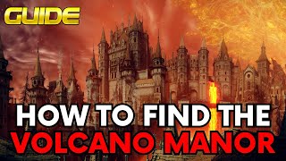 ELDEN RING WHERE TO FIND THE VOLCANO MANOR [upl. by Idhem]