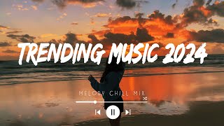 Trending music 2024  Tiktok trending songs  Best songs 2024 playlist Mix Hits Spotify [upl. by Dranoc]