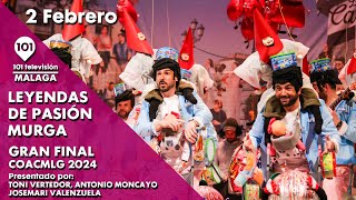 🥳🎉 LEYENDAS DE PASIÓN  MURGA  MÁLAGA  GRAN FINAL Carnaval de Málaga  2 febrero [upl. by Roana]