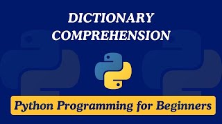 46  Dictionary Comprehension  Python Programming for Beginners [upl. by Eednas]