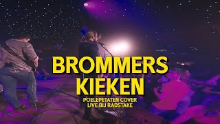 Brommers Kieken Live  Jovink  Poelepetaten Cover [upl. by Clarisa]