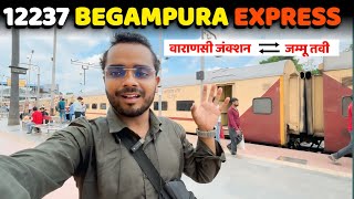 12237 BEGAMPURA EXPRESS VARANASI BSB To JAMMU TAWI JAT [upl. by Anuahsar]