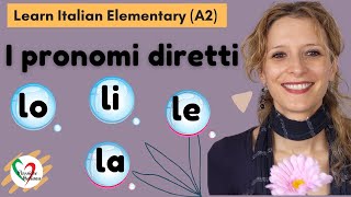 8 Learn Italian Elementary A2 I pronomi diretti lo la li le  Direct object pronouns [upl. by Lieberman698]