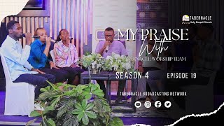 My praise s4 ep 19 With Tabernacle Worship Team Again Woship God In Truth and Spirity [upl. by Boigie]