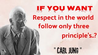 If You Want Respect in the world follow only three principles  Carl Jung Powerful Quotes On Life [upl. by Lynde]