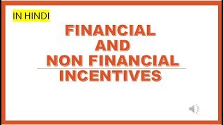 FINANCIAL AND NON FINANCIAL INCENTIVES  IN HINDI bstbusinessstudiesdirectingmotivation [upl. by Orfurd348]