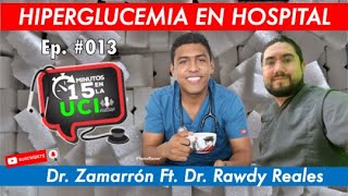 Ep 013 Hiperglucemia en hospital PODCAST 15 min en UCI Dr Zamarrón Ft Dr Rawdy [upl. by Jehiel]