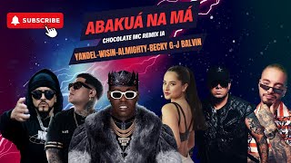 ABAKUÁ NA MÁ  CHOCOLATE MC ❌YANDEL WISINALMIGHTY BECKY G J BALVIN New Version By IA ECLIA© [upl. by Sousa604]