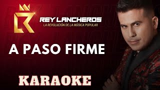 A Paso Firme Karaoke Rey Lancheros Pista coros [upl. by Sochor98]