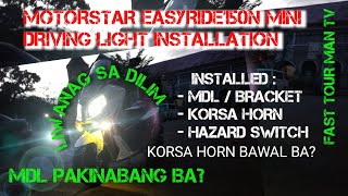 MOTORSTAR EASYRIDE150N MINI DRIVING LIGHT INSTALLATION  KORSA HORN BAWAL BA  MDL FOR ER150N [upl. by Britton]