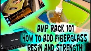 How to add fiberglass resin and strength  Amp Rack 101  Car Audio Fiberglass How To [upl. by Ame]