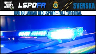 Hur du laddar ner och installerar LSPDFR  GTA 5  Snabbguide 2024 [upl. by Atiuqaj]