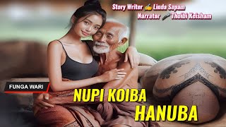 Nupi Koiba Hanuba  Manipuri Phunga Wari  Record 🎤 Thoibi Keisham  Story ✍️ Linda Sapam [upl. by Laverna]