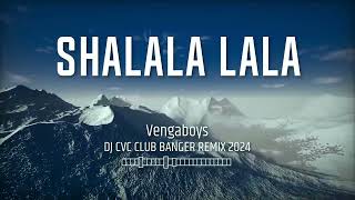 🔊BEST OF CLUB BANGER 2024🎵  Vengaboys  Shalala lala DJ CVC CLUB BANGER REMIX REMIX [upl. by Ahseket549]