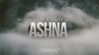 Ashna  Alizeh Khan x wajidlayaq  Original  Pashto 2024 [upl. by Bert]