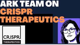 ARK Cathie Wood and Team Commentary on CRISPR Therapeutics Stock NASDAQ CRSP [upl. by Ringo]