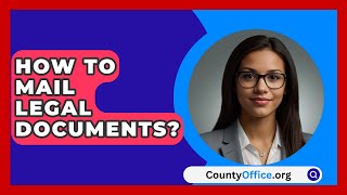 How To Mail Legal Documents  CountyOfficeorg [upl. by Sarad590]