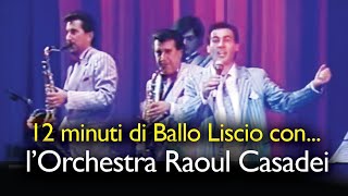 12 MINUTI DI BALLO LISCIO con lOrchestra Spettacolo Raoul Casadei  Ca del liscio 1986 [upl. by Cheney]