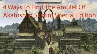 4 Ways To Find The Amulet Of Akatosh in Skyrim Special Edition Remastered With and Without Mods [upl. by Ardnoet]