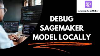 Train and Deploy SageMaker model in your Local Machine [upl. by Arammahs]