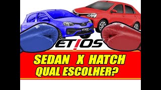 ETIOS Sedan X Hatch Escolher o menos feio ou o o mais funcional [upl. by Christen]