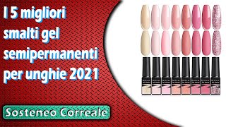 I 5 migliori smalti gel semipermanenti per unghie 2021 [upl. by Amora]