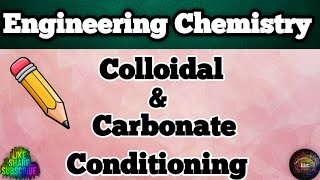 Colloidal amp Carbonate Conditioning ll Internal Treatment ll Internal methods of Water Softening [upl. by Emalee]