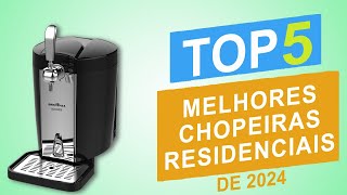 As Top 5 Melhores Chopeiras Residenciais de 2024 │Qual é a Melhor Chopeira Residencial [upl. by Annayad]