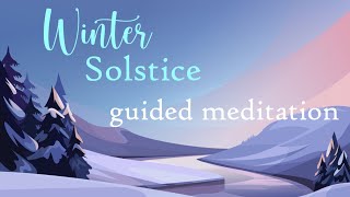 Winter Solstice Guided Meditation [upl. by Ezirtaeb]